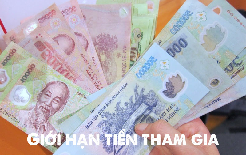 Giới hạn tiền khi tham gia