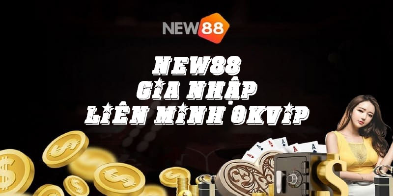 New88 gia nhập liên minh OKVIP